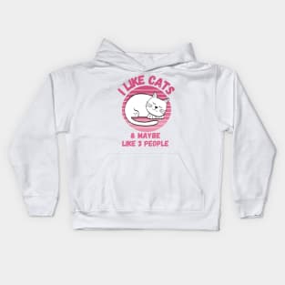 I Like Cats and Maybe 3 People Funny Cat Lover Design Kids Hoodie